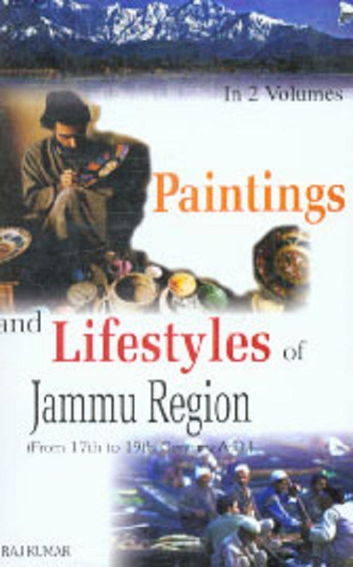 Paintings and Lifestyles in Jammu Region (From 17Th to 19Th Century A.D.) Vol. 1st - Gyan Books