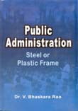 Public Administration: Steel Or Plastic Frame - Gyan Books