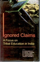 Ignored Claims: Focus On Tribal Education in India - Gyan Books