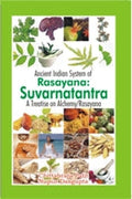 Ancient Indian System of Rasayana Suvarnatantra a Treattise On Alchemy - Gyan Books