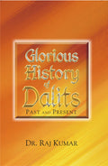 Glorious History of Dalits: Past and Present - Gyan Books