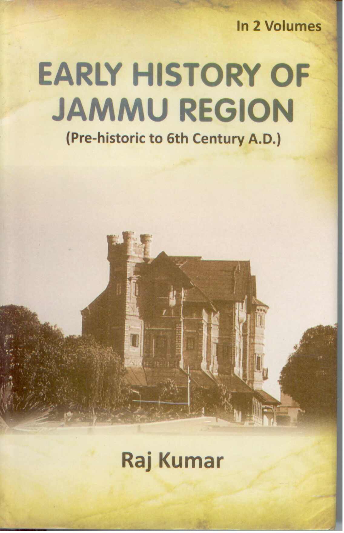 Early History of Jammu Region (Pre-Historic of 6Th Century A. D.) Vol. 1st - Gyan Books