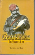 Gorkhas - the Warrior Race - Gyan Books