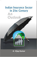 Indian Insurance Sector in 21St Century: an Outlook - Gyan Books