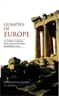 Glimpses of Europe: a Crucible of Winning Ideas, - Gyan Books