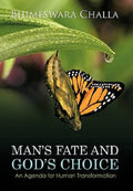 Man's Fate and God's Choice an Agenda For Human Transformation - Gyan Books