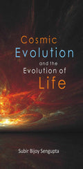 Cosmic Evolution and the Evolution of Life - Gyan Books