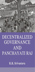 Decentralized Governance and Panchayati Raj - Gyan Books