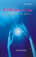 A Glimpse of Joy: Journey With the Divine 3 Vols. Set - Gyan Books