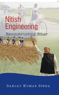 Nitish Engineering: Reconstructing Bihar - Gyan Books