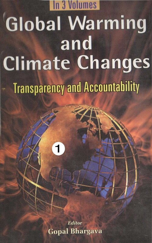 Global Warming and Climate Changes Transparency and Accountability (Climate Changes: Causes and Its Effects) Vol. 1st - Gyan Books
