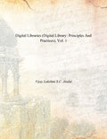 Digital Libraries (Digital Library: Principles and Practices) Vol. 1st - Gyan Books