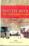 South Asia: Polity, Literacy and Conflict Resolution (3rd Vol- Literacy and Development in South Asia) Vol. 3rd - Gyan Books