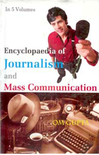 Encyclopaedia of Journalism and Mass Communication 5 Vols. Set - Gyan Books