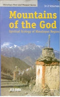 Mountains of the God (Spiritual Ecology Include Daama Rituals and Customs) Vol. 1st - Gyan Books