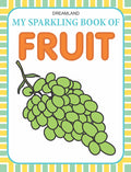 Dreamland My Sparkling Book of Fruit
