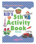 Dreamland Kid's 5th Activity Book - Science