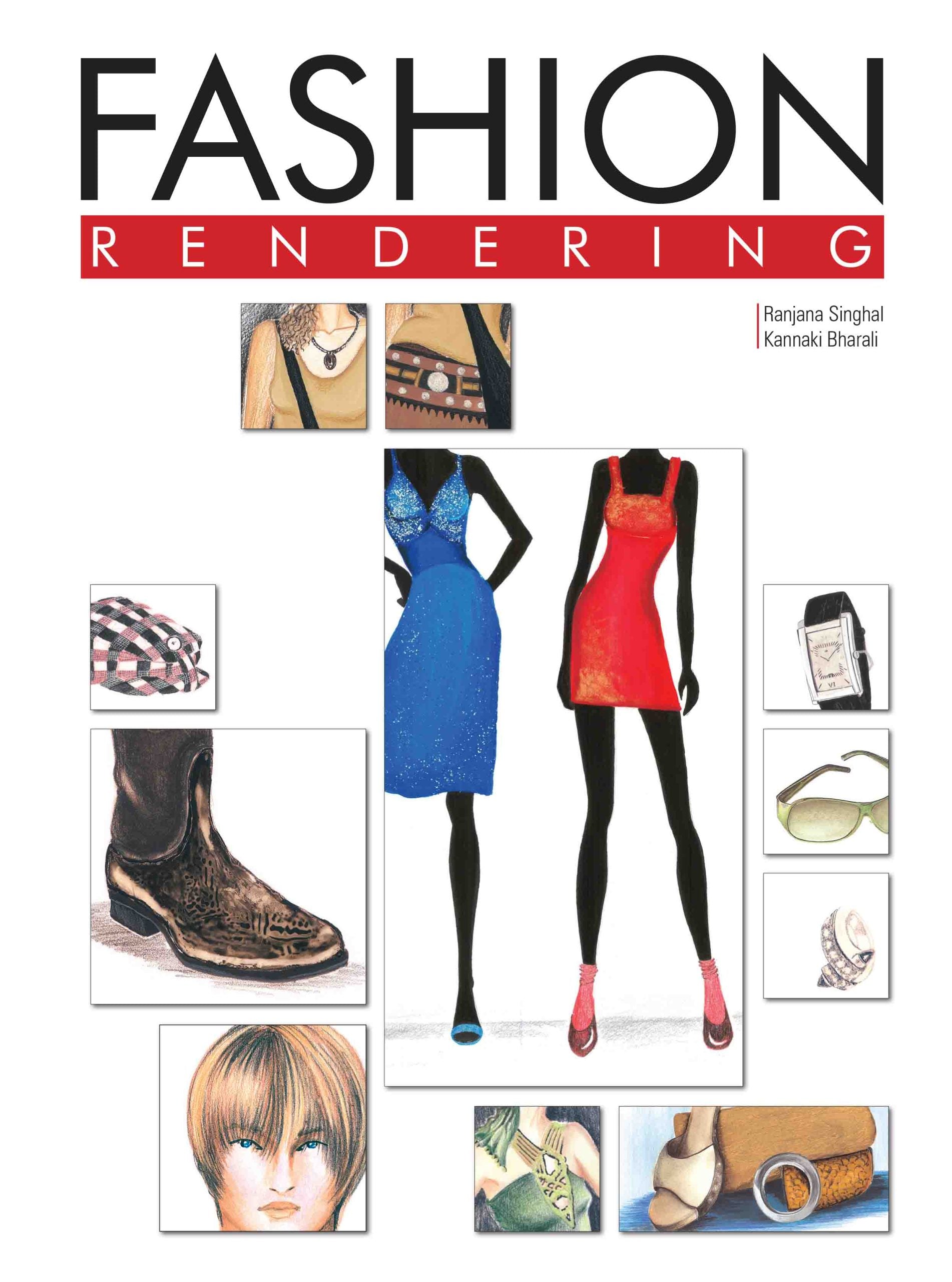 Fashion Rendering by Ranjana Singhal, Kannaki Bharali - Om Books
