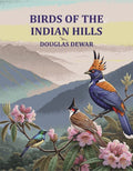 Birds of The Indian Hills - Gyan Books
