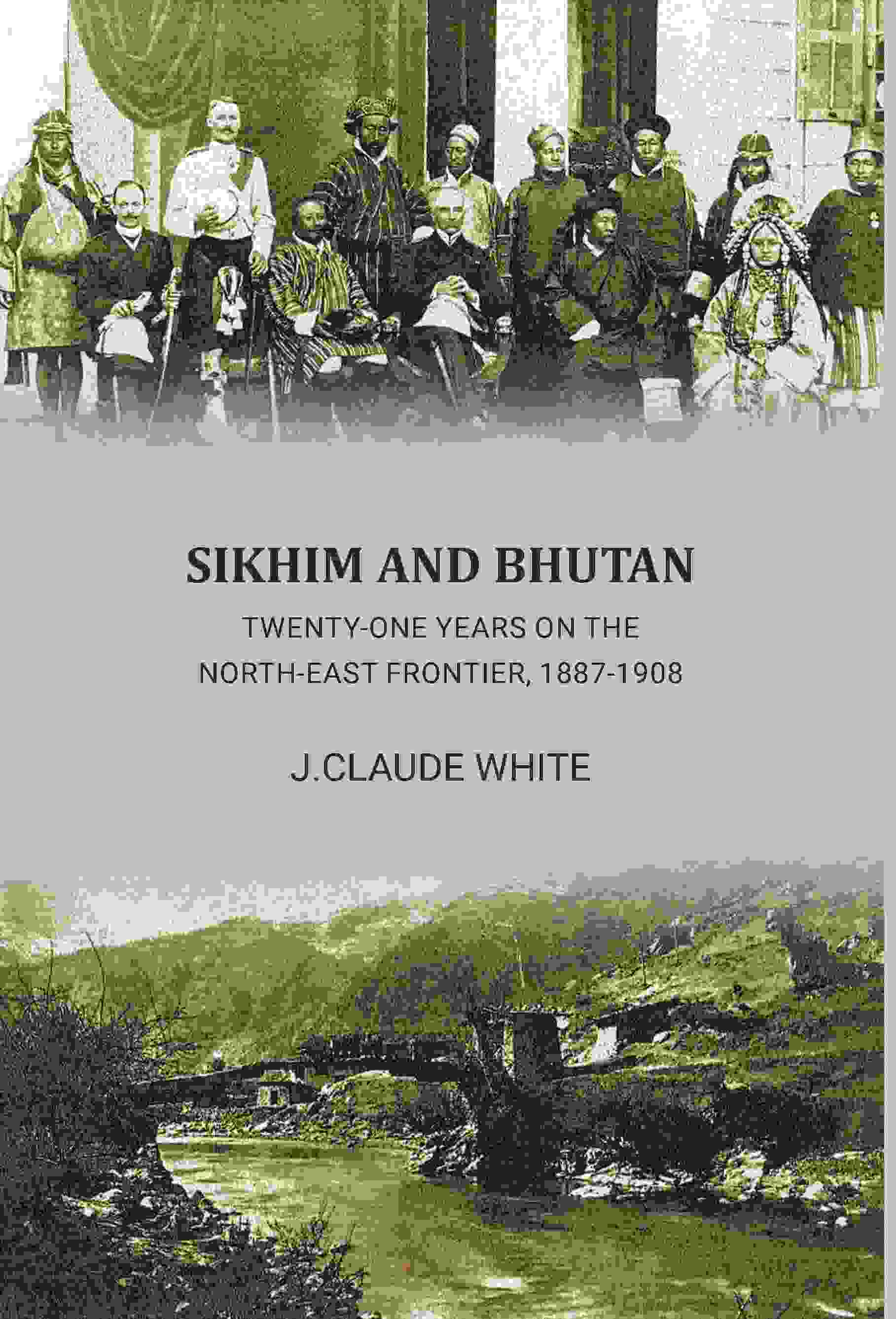 Sikhim and Bhutan: 21 year on north east frontier 1887-1908 - Gyan Books