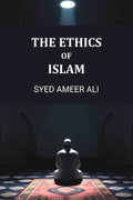 The Ethics Of Islam - Gyan Books