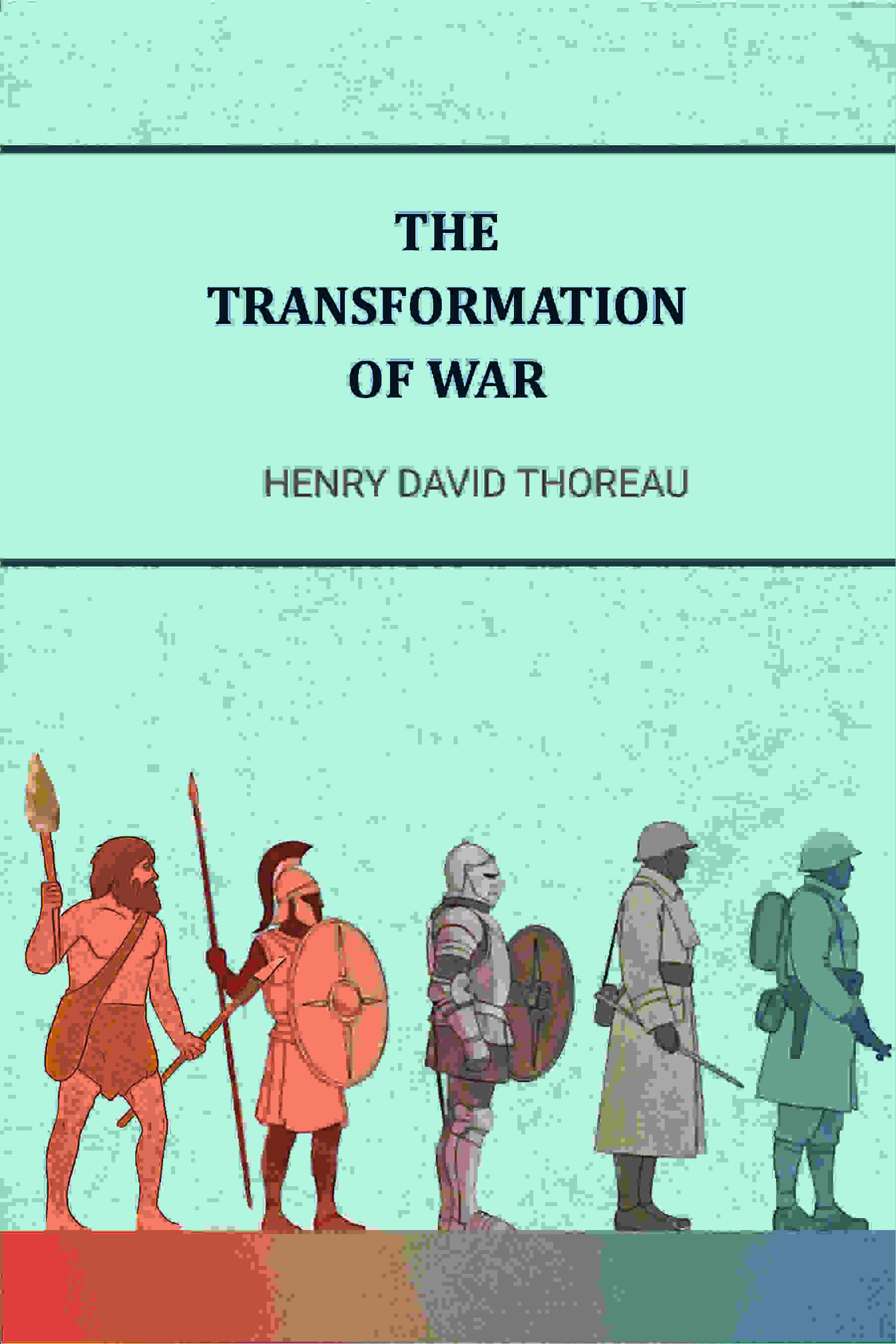 The Transformations of war - Gyan Books