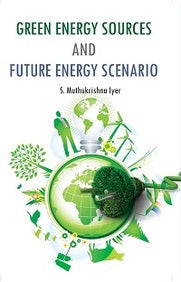 Green Energy Sources and Future Energy Scenario - Gyan Books