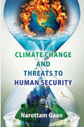 Climate Change and Treats to Human Security - Gyan Books
