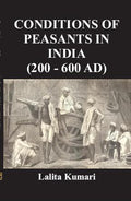 Conditions of Peasants in India (200-600Ad) - Gyan Books