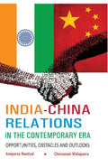 India-China Relations in the Contemporary Era Opportunities, Obstacles and Outlooks - Gyan Books