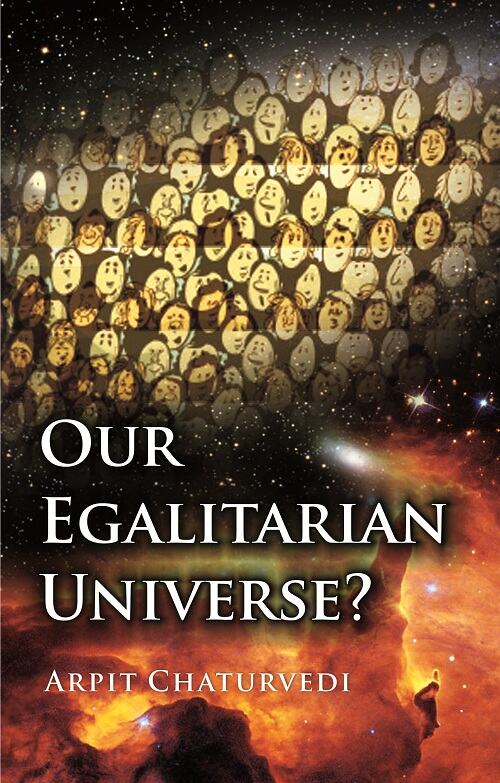 Our Egalitarian Universe? - Gyan Books