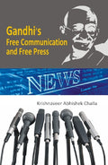 Gandhi's Free Communication and Free Press - Gyan Books