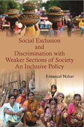 Social Exclusion and Discrimination With Weaker Sections of Society : an Inclusive Policy - Gyan Books