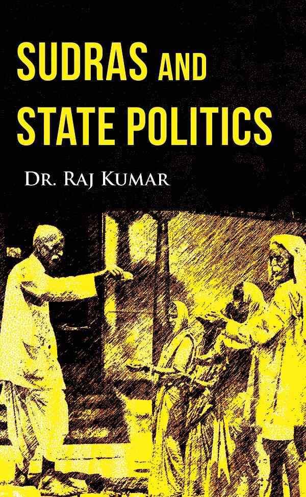 Sudras and State Politics - Gyan Books