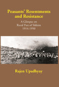 Peasants鈥?Resentments and Resistance: a Glimpse On Rural of Sikkim 1914-1950 - Gyan Books