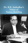 Dr B. R. Ambedkar's Vision of Nation-Building - Gyan Books