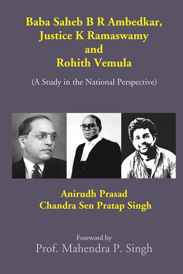 Baba Saheb B. R. Ambedkar, Justice K. Ramaswamy and Rohith Vemula (A Study in the National Perspective) - Gyan Books