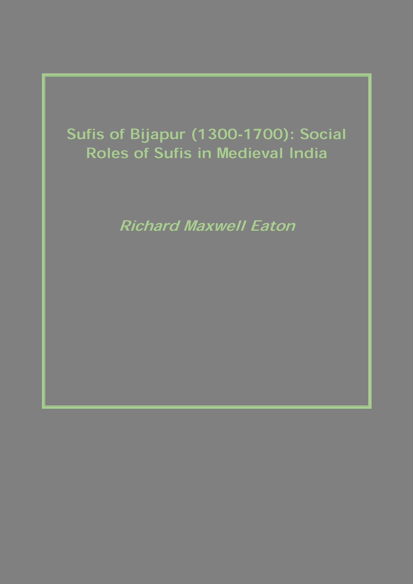 Sufis of Bijapur (1300-1700): Social Roles of Sufis in Medieval India - Gyan Books