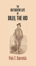 The Authentic Life of Billy the Kid - Gyan Books