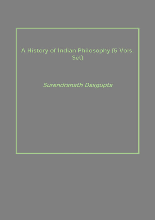 A History of Indian Philosophy 5 Vols. Set - Gyan Books