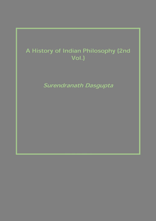 A History of Indian Philosophy Vol. 2nd - Gyan Books