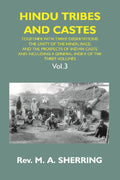 Hindu Tribes And Castes: Together With Thhee Dissertations: On The Natural History Of Hindu Caste; Vol. 3Rd - Gyan Books