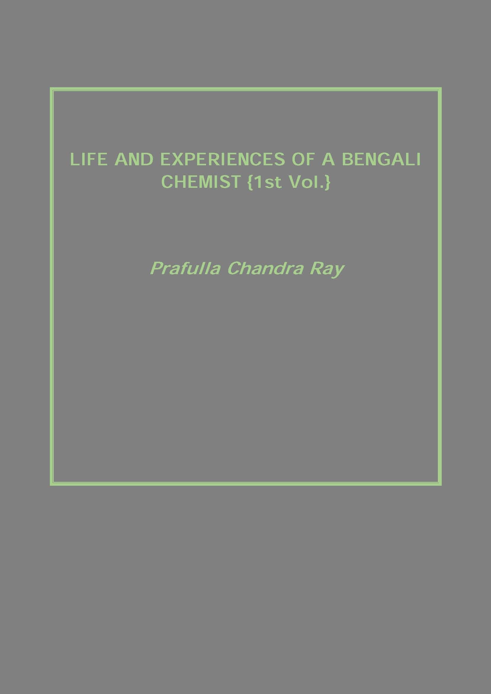 Life and Experiences of a Bengali Chemist Vol. 1st - Gyan Books