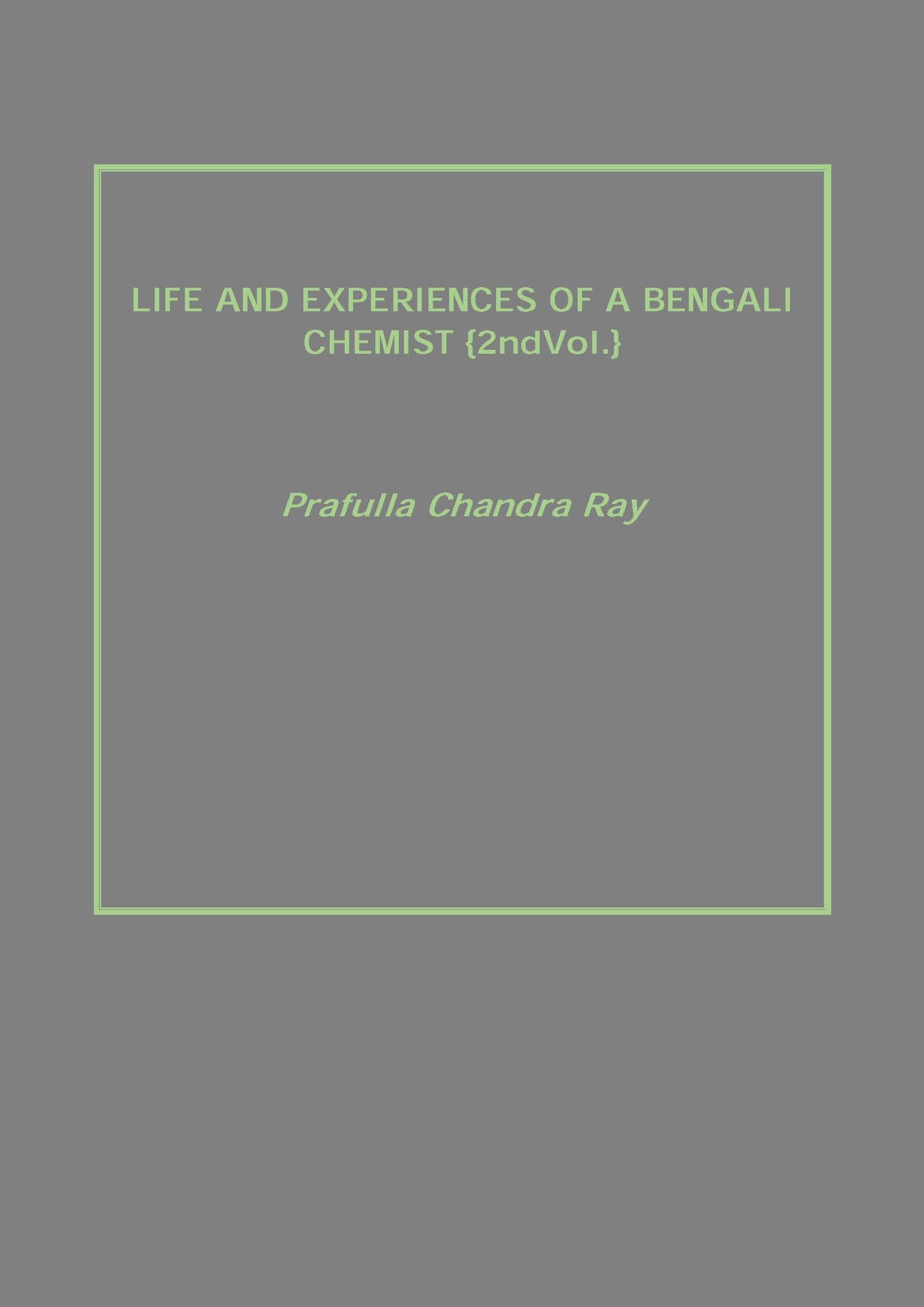 Life and Experiences of a Bengali Chemist Vol. 2nd - Gyan Books