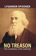 No Treason : the Constitution of No Authority - Gyan Books