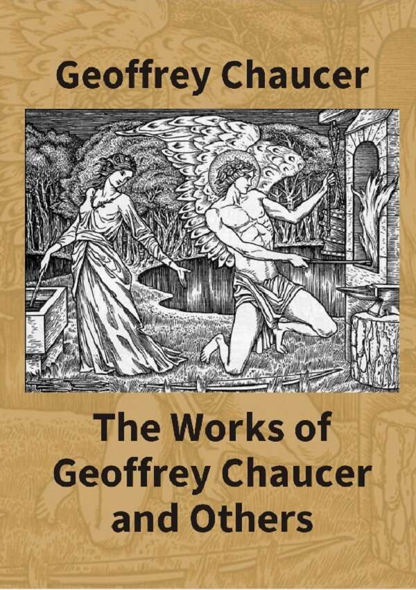 The Works Of Geoffrey Chaucer And Others: Being A Reproduction In Facsimile Of The First Collected Edition - Gyan Books