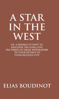 A Star In The West Or A Humble Attempt To Discover The Long Lost Ten Tribes Of Israel, Preparatory To Their - Gyan Books
