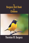 The Burgess Bird Book For Children - Gyan Books
