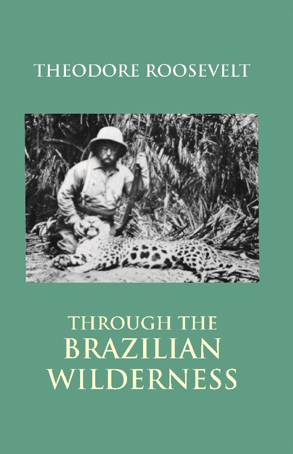 Through the Brazilian Wilderness - Gyan Books