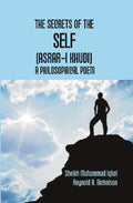 The Secrets of the Self (Asrar-I Khudi): a Philosophical Poem - Gyan Books